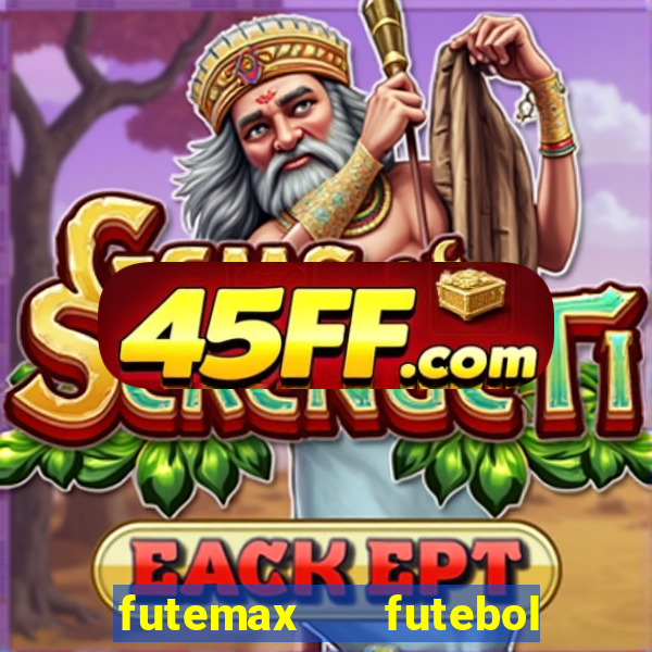 futemax   futebol ao vivo